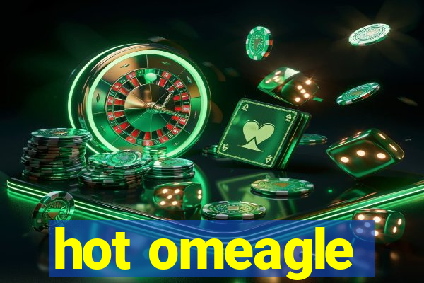 hot omeagle